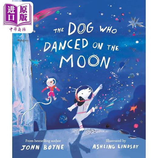 【中商原版】月球上跳舞的狗 Ashling Lindsay The Dog Who Danced on the Moon 英文原版 儿童绘本 动物故事图画书 进口图书 商品图0