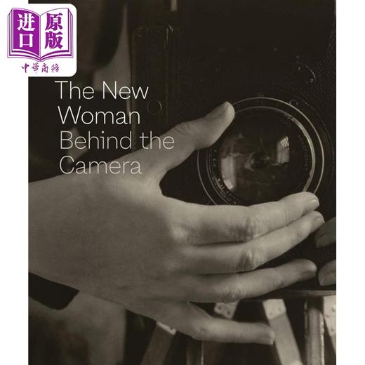 预售 【中商原版】The New Woman Behind the Camera 进口艺术 镜头下的新时代女性 商品图0