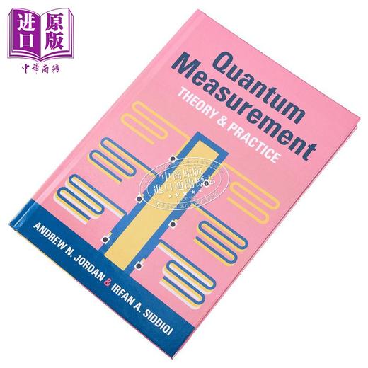 【中商原版】量子测量 理论与实践 Quantum Measurement Theory and Practice 英文原版 Andrew N Jordan 物理学 商品图3
