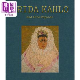 预售 【中商原版】Frida Kahlo and Arte Popular 进口艺术 弗里达 卡洛与大众艺术