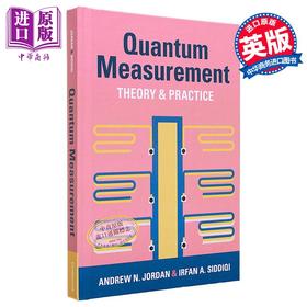 【中商原版】量子测量 理论与实践 Quantum Measurement Theory and Practice 英文原版 Andrew N Jordan 物理学