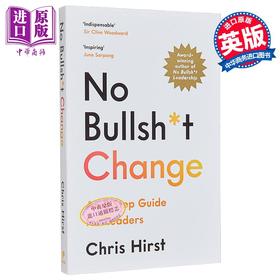 【中商原版】汉威士CEO克里斯 赫斯特 没有胡言乱语的改变 领导者的八步指南 No Bullsht Change 英文原版 Chris Hirst