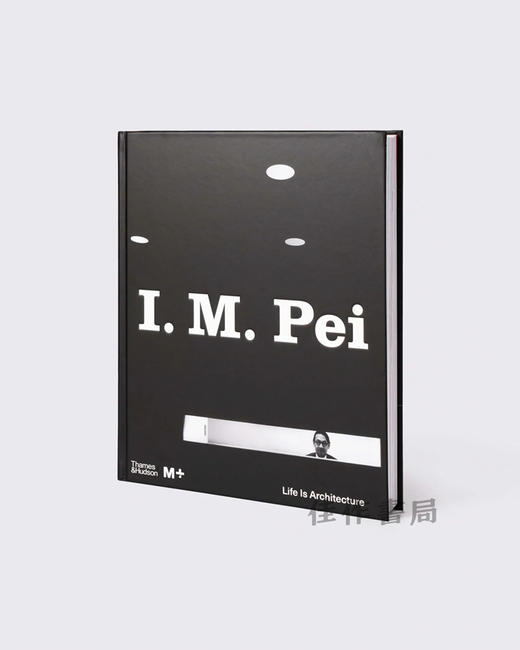 预售中  |  I. M. Pei: Life Is Architecture / 贝聿铭：人生如建筑 商品图1