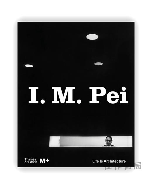 预售中  |  I. M. Pei: Life Is Architecture / 贝聿铭：人生如建筑 商品图0