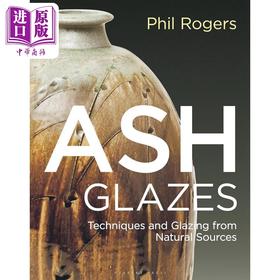 预售 【中商原版】Ash Glazes:Techniques and Glazing from Natural Sources 进口艺术 灰釉，配方与制作