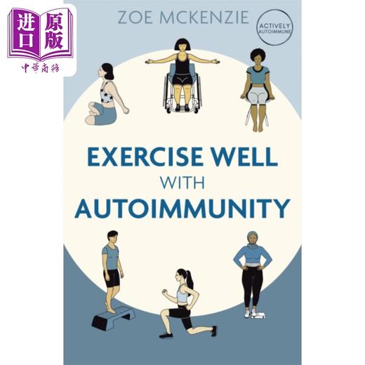 【中商原版】与自身免疫疾病一起锻炼 Exercise Well With Autoimmunity 英文原版 Zoe Mckenzie 生活休闲 商品图0