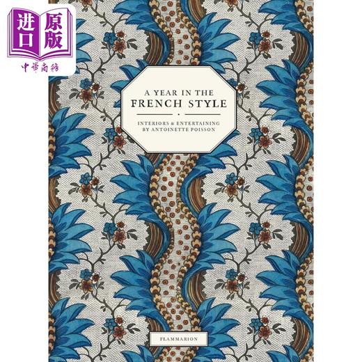 预售 【中商原版】A Year in the French Style: Interiors & Entertaining 进口艺术 四季法式风情：室内装饰与待客之道 商品图0