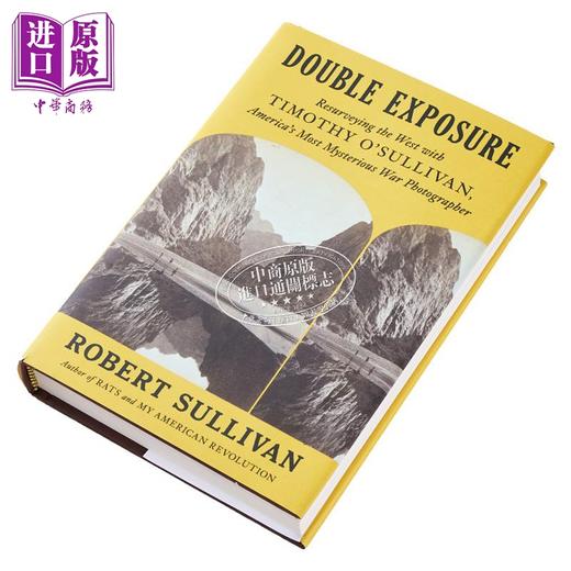【中商原版】双重曝光 与美国神秘的战争摄影师蒂莫西奥沙利文一起重新审视西方 英文原版 Robert Sullivan 商品图3