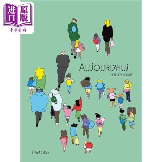【中商原版】法文版 法漫 今天 博洛尼亚儿童书展 青年漫画特别奖 法文原版 Aujourdhui Loic Froissart 商品图0