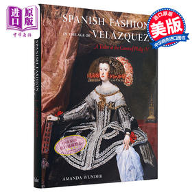 【中商原版】Spanish Fashion In The Age Of Velázquez - A Tailor At The Co 进口艺术 委拉斯开兹时代的西班牙时尚