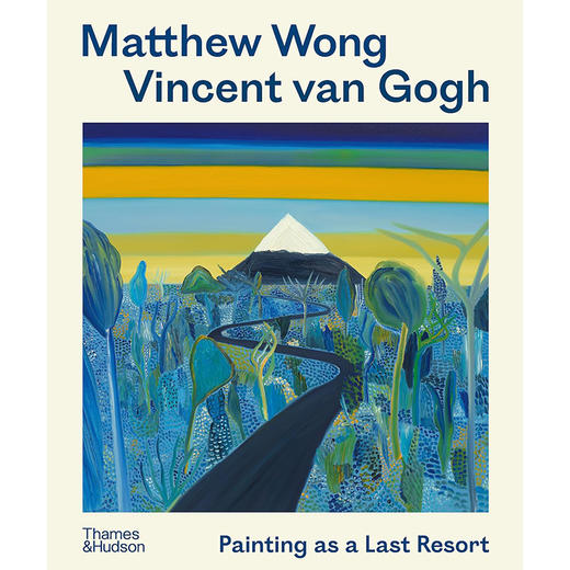 Matthew Wong 文森特凡高：绘画是zui后的选择 英文原版 Matthew Wong - Vincent van Gogh: Painting as a Last Resort 商品图0