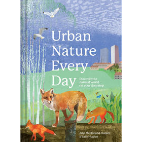 城市自然每一天：发现家门口的自然世界 英文原版 Urban Nature Every Day: Discover the Natural World on Your Doorstep