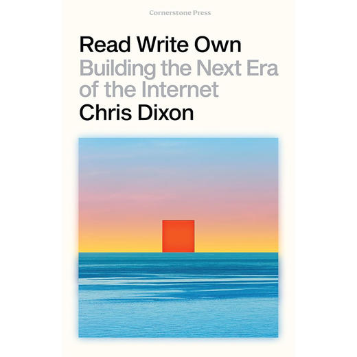 读写自己：打造下一个互联网时代 Chris Dixon 英文原版 Read Write Own: Building the Next Era of the Internet 商品图0