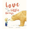 爱在小事之中 儿童绘本故事书 Stella J Jones  英文原版 Love is in the Little Things  3-6岁 商品缩略图0