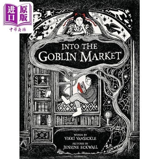 【中商原版】哥布林市场 Jensine Eckwall Into The Goblin Market 英文原版 故事绘本 经典童话插图故事 精装 进口图书 4-8岁 商品图0