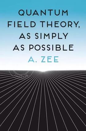 量子场论其实很简单 徐一鸿 Quantum Field Theory, as Simply as Possible PUP