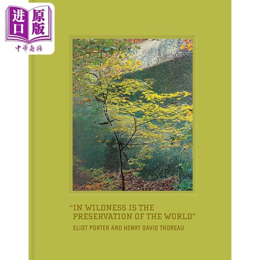 预售 【中商原版】In Wildness Is the Preservation of the World 进口艺术 摄影师Eliot Porter 世界存于荒野 商品图0