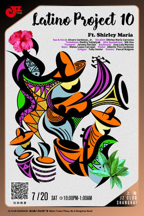 【上海 7.20 晚10点】Latino Project 10 Ft. Shirley María