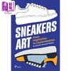 预售 【中商原版】Sneakers Art: From Inspiration to Customization 进口艺术 运动鞋艺术 从灵感到定制 商品缩略图0