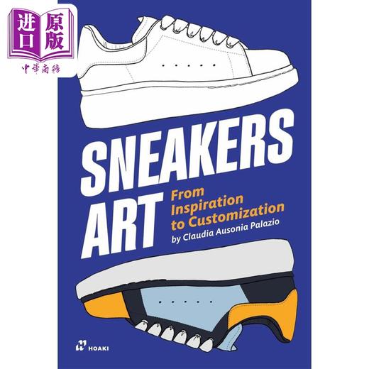 预售 【中商原版】Sneakers Art: From Inspiration to Customization 进口艺术 运动鞋艺术 从灵感到定制 商品图0