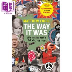 预售 【中商原版】往事如是 1952-1979年伊丽莎白时代的英国生活 The Way It Was Life in Elizabeths Britain 英文原版 Matthew Engel