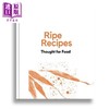 【中商原版】成熟的食谱 为食物而思考 Ripe Recipes Thought For Food 英文原版 Angela Redfern 美食餐厅食谱配方烹饪教程 商品缩略图0