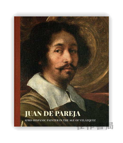 Juan de Pareja: An Afro-Hispanic Painter in the Age of Velazquez / 胡安·德·帕雷哈：委拉斯贵兹时代的非裔西班牙裔画家 商品图0