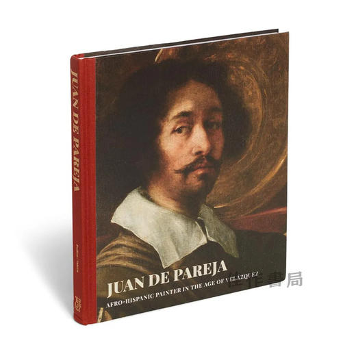 Juan de Pareja: An Afro-Hispanic Painter in the Age of Velazquez / 胡安·德·帕雷哈：委拉斯贵兹时代的非裔西班牙裔画家 商品图1