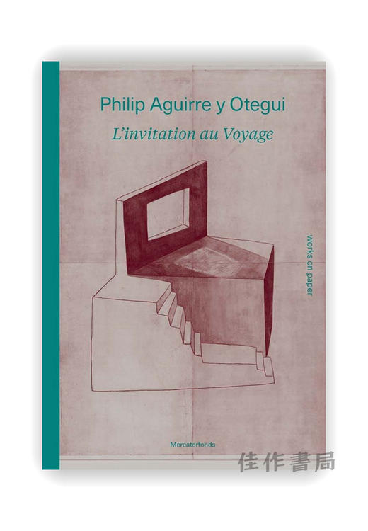 Philip Aguirre y Otegui: L'invitation au voyage: Works on Paper / 菲利普·阿吉雷·奥特吉：《航行的邀请》：纸上作品 商品图0