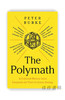 The Polymath: A Cultural History from Leonardo da Vinci to Susan Sontag / 博学家：从达·芬奇到苏珊·桑塔格的文化史 商品缩略图0