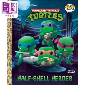 【中商原版】小金书 大眼仔系列 忍者神龟 Little Golden Book Funko Pop Teenage Mutant Ninja Turtles Half-Shell Heroes