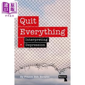 【中商原版】放弃一切 解读抑郁症 弗朗科 贝拉尔迪 英文原版 Quit Everything Interpreting Depression Franco Berardi