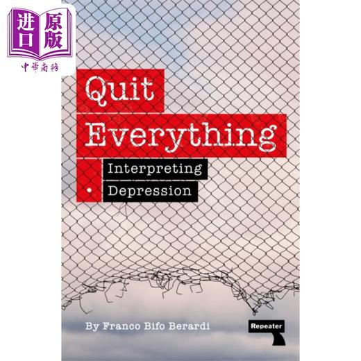 【中商原版】放弃一切 解读抑郁症 弗朗科 贝拉尔迪 英文原版 Quit Everything Interpreting Depression Franco Berardi 商品图0