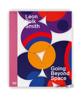 Leon Polk Smith: Going Beyond Space / 莱昂·波尔克·史密斯：超越太空