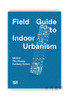 MODU: Field Guide to Indoor Urbanism / MODU建筑工作室：室内城市主义图鉴 商品缩略图0