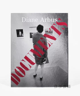 Diane Arbus Documents / 黛安娜·阿勃丝档案