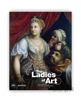 The Ladies of Art: Stories of Women in the 16th and 17th Centuries / 女士的艺术：12-17世纪女性的故事