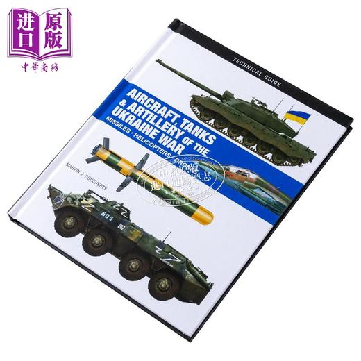 预售 【中商原版】乌克兰战争的飞机 坦克和火炮 英文原版 Aircraft Tanks & Artillery of the Ukraine War Martin Dougherty 商品图1