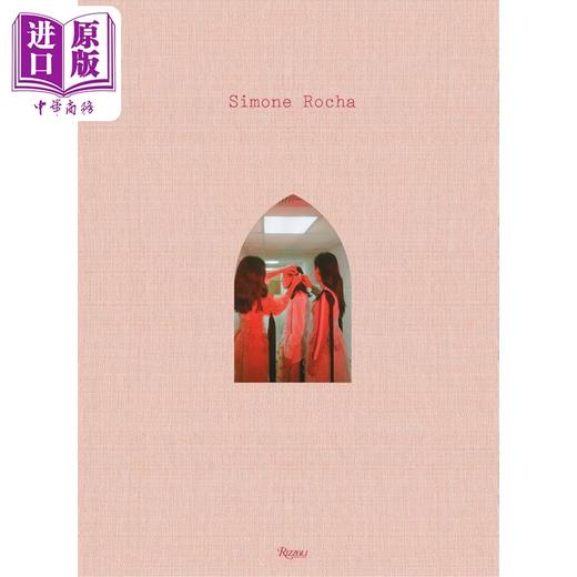 预售 【中商原版】Simone Rocha 进口艺术 爱尔兰时装设计师Simone Rocha 商品图0