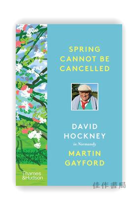 Spring Cannot Be Cancelled: David Hockney in Normandy / 春天终将来临：大卫·霍克尼在诺曼底（精装）