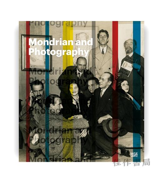 Mondrian and Photography: Picturing the Artist and his Work / 蒙德里安与摄影：描绘艺术家及其作品 商品图0