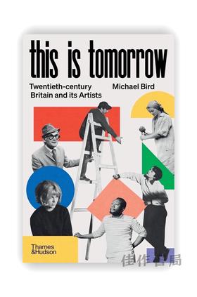 This is Tomorrow: Twentieth-century Britain and its Artists / 这就是明天：二十世纪英国及其艺术家