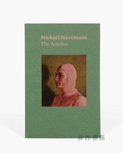 Michael Borremans: The Acrobat / 米凯尔·博伊曼斯：杂技演员  口袋本 商品图0