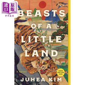 预售 【中商原版】小地之兽 英文原版 Beasts of a Little Land Juhea Kim 顿文学和平奖入围者 巴尔科内斯小说奖入围者