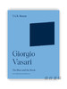 Giorgio Vasari: The Man and the Book（The A. W. Mellon Lectures in the Fine Arts） / 乔治·瓦西里：人与书 商品缩略图0