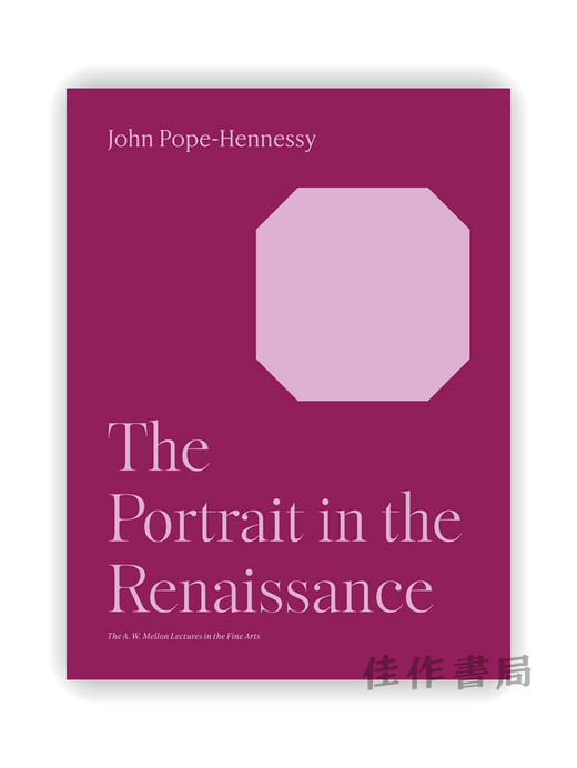 The Portrait in the Renaissance（The A. W. Mellon Lectures in the Fine Arts） / 文艺复兴时期的肖像（A. W. 梅隆美术讲座 商品图0