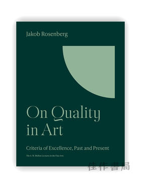 On Quality in Art: Criteria of Excellence、Past and Present / 论艺术的品质：过去和现在的卓越标准（A. W. 梅隆美术讲座）