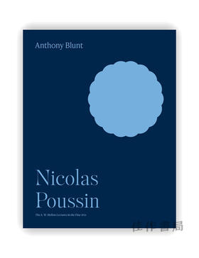 Nicolas Poussin (The A. W. Mellon Lectures in the Fine Arts) / 尼古拉斯·普桑（A. W. 梅隆美术讲座）