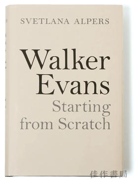 Walker Evans: Starting from Scratch / 沃克·埃文斯：从零开始（平装）