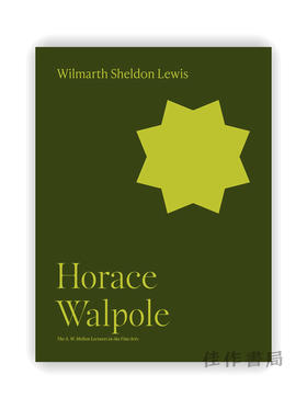 Horace Walpole（The A. W. Mellon Lectures in the Fine Arts） / 霍勒斯·沃波尔（A. W. 梅隆美术讲座）